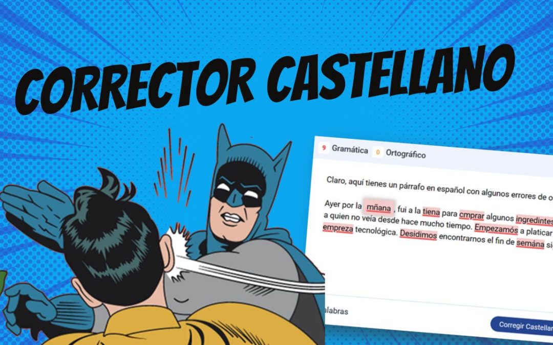 El mejor Corrector de Castellano para eliminar errores gramaticales en tus textos