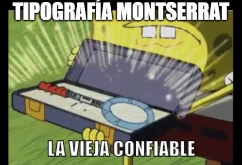 Meme tipografia montserrat